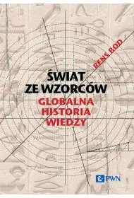 �wiat ze wzorc�w. Globalna historia wiedzy