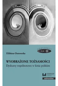 Wyobra�one to�samo�ci. Dyskursy wsp�lnotowe w kinie polskim