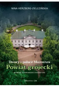 Dwory i pa�ace Mazowsza: powiat gr�jecki. Wydanie 2 (poprawione)