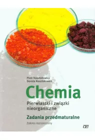 Chemia. Pierwiastki i zwizki nieorganiczne. Zadania przedmaturalne. Zakres rozszerzony