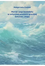Morze i jego konteksty w antycznej powie�ci..