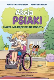 Hazel ma r�ce pe�ne roboty. Akcja PSIAKI. Tom 4