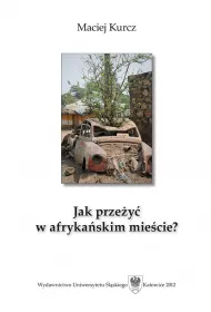 Jak przey w afrykaskim miecie? Czowiek wobec