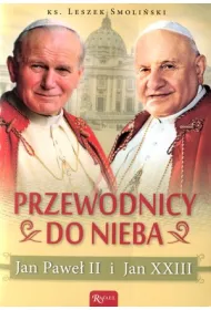 Przewodnicy do nieba. Jan Pawe� II i Jan XXIII