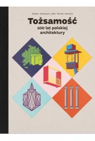 To�samo��. 100 lat polskiej architektury