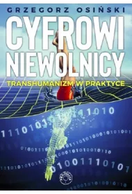 Cyfrowi niewolnicy. Transhumanizm w praktyce