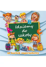 30 kartek superzabawy. Idziemy do szko�y