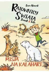Ratownicy �wiata. Janek i tata. Misja na Kalahari