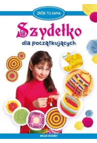 Szyde�ko dla pocz�tkuj�cych. Moje hobby