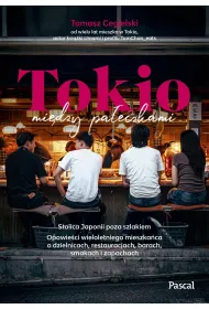 Tokio mi�dzy pa�eczkami. Stolica Japonii poza szlakiem