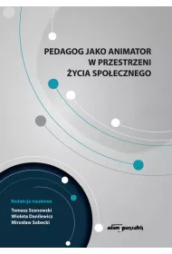 Pedagog jako animator w przestrzeni �ycia spo�ecznego
