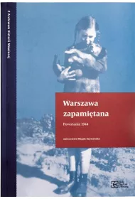 Warszawa zapami�tana. Powstanie 1944