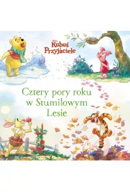 Cztery pory roku w Stumilowym Lesie. Disney Kubu� i Przyjaciele