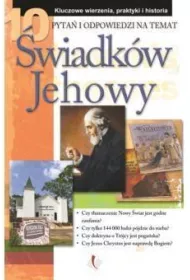 10 pyta� i odpowiedzi na temat �wiadk�w Jehowy