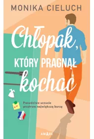 Chopak, ktry pragn kocha. Dziewczyna, ktra czua zbyt mocno. Tom 2
