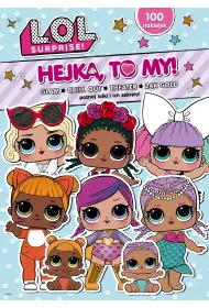 L.O.L. Surprise! Hejka, to my! Tom 3