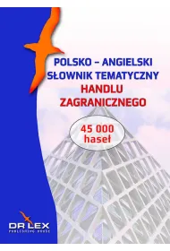 Polsko-angielski s�ownik tematyczny handlu zagranicznego