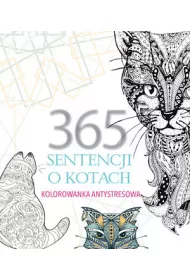 Kolorowanka antystresowa 365 sentencji Kolorowanka dla doros�ych