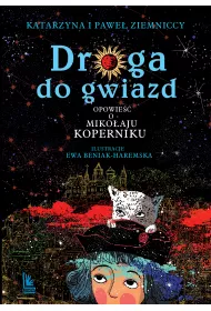 Droga do gwiazd Opowie�� o Miko�aju Koperniku