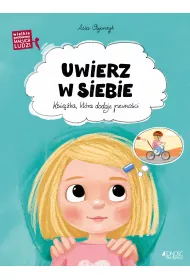 Uwierz w siebie. Ksika, ktra dodaje pewnoci