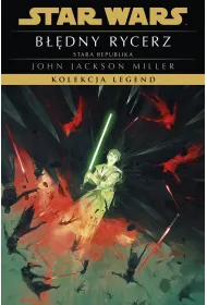 Star Wars. Kolekcja Legend. B��dny rycerz