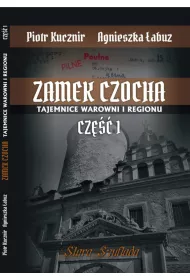 Zamek Czocha. Tajemnice warowni i regionu cz.1