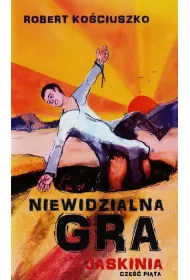 Niewidzialna gra. Cz�� V. Jaskinia