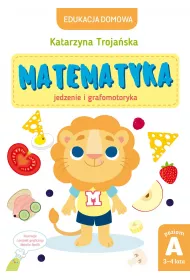 Matematyka jedzenie i grafomotoryka. Poziom A