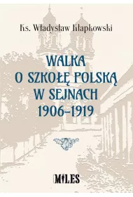 Walka o szko�� polsk� w Sejnach 1906-1919
