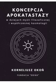 eBook Koncepcja apokatastazy w dziejach myli filozoficznej i wspczesnej kosmologii pdf