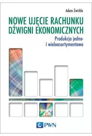 Nowe ujcie rachunku dwigni ekonomicznych. Produkcja jedno i wieloasortymentowa