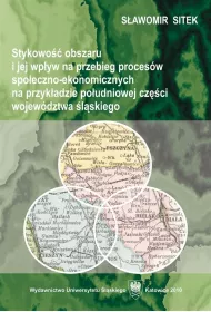 Stykowo�� obszaru i jej wp�yw na przebieg proces�w spo�eczno-ekonomicznych na przyk�adzie po�udniowej cz�ci wojew�dztwa �l�skiego