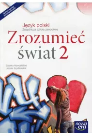 J�zyk polski. Zrozumie� �wiat 2. Podr�cznik dla zasadniczej szko�y zawodowej