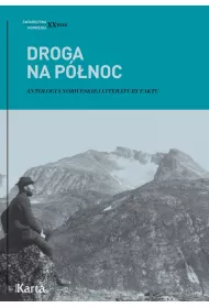 Droga na P�noc. Antologia norweskiej literatury faktu