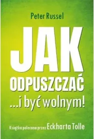 Jak odpuszcza�... i by� wolnym!