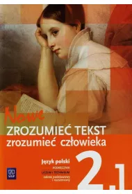 Nowe Zrozumie� tekst - zrozumie� cz�owieka. Romantyzm - pozytywizm. Podr�cznik do j�zyka polskiego. Klasa 2. Cz�� 1 Liceum i technikum. Zakres podstawowy i rozszerzony