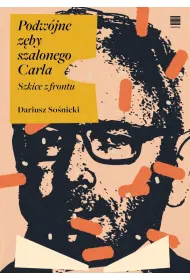 Podw�jne z�by szalonego Carla. Szkice z frontu