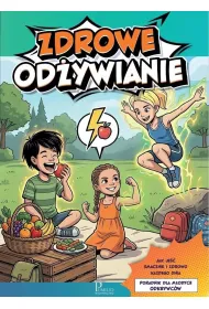 Zdrowe od�ywianie. Poradnik dla m�odych odkrywc�w