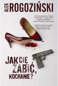 Jak Ci� zabi�, kochanie?