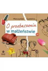 O przebaczeniu w ma�ze�stwie (audiobook) CD