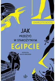 Jak prze�y� w staro�ytnym Egipcie