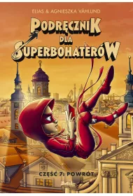 Powrt. Podrcznik dla Superbohaterw. Tom 7