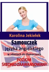 eBook Samouczek jzyka angielskiego w zdaniach do tumaczenia. Poziom rednio zaawansowany pdf mobi epub