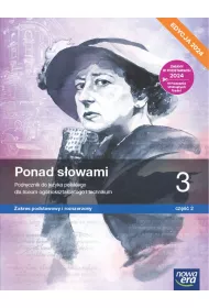 Ponad sowami 3. Cz 2. Podrcznik do jzyka polskiego dla liceum oglnoksztaccego i technikum. Zakres podstawowy i rozszerzony. Edycja 2024
