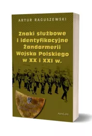 Znaki s�u�bowe i identyfikacyjne �andarmerii Wojska Polskiego w XX i XXI wieku