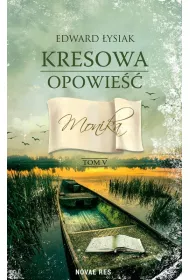 Monika. Kresowa opowie��. Tom 5