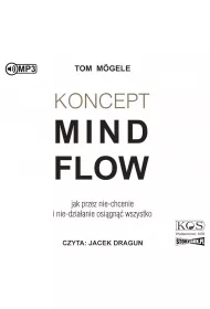 Audiobook CD MP3 Koncept MindFlow. Jak przez nie-chcenie i nie-dzia�anie osi�gn�� wszystko