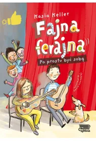 Po prostu by� sob�. Fajna ferajna. Tom 1