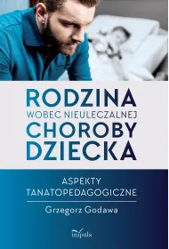 Rodzina wobec nieuleczalnej choroby dziecka