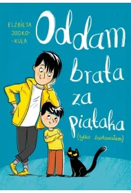 Oddam brata za pi�taka (tylko �artowa�em)